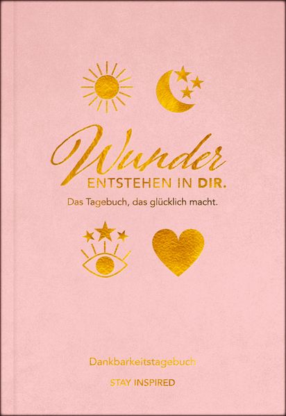 Cover von Dankbarkeitstagebuch: Wunder entstehen in dir | 3 Minuten am Tag für mehr Glück, Positivität, Dankbarkeit und Erfolg.