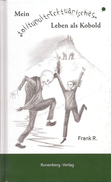 Cover von Mein tolltumultricktuarisches Leben als Kobold