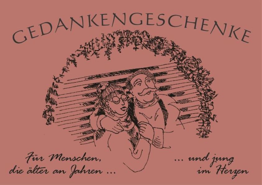 Cover von Gedankengeschenke – Für Menschen, die älter an Jahren… und jung im Herzen