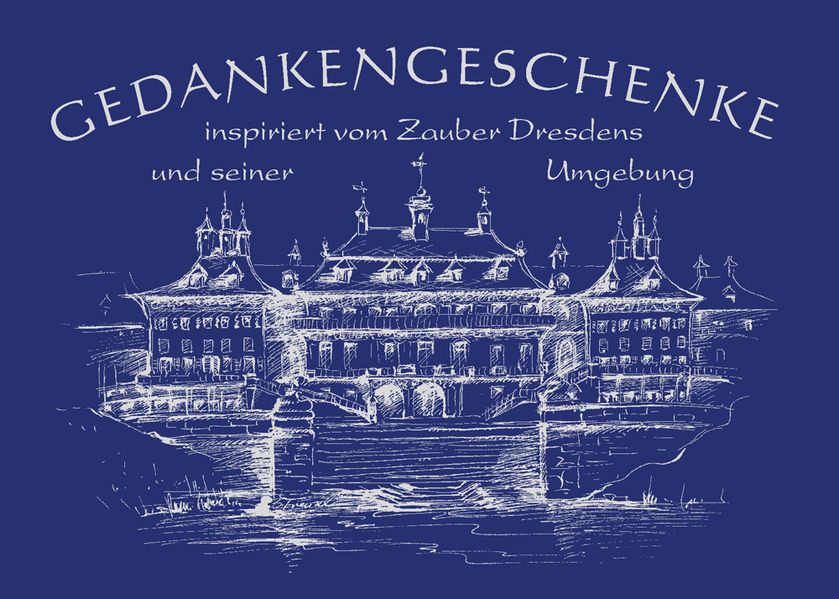 Cover von Gedankengeschenke – inspiriert vom Zauber Dresdens und seiner Umgebung
