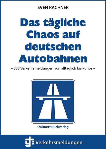 Cover von Das tägliche Chaos auf deutschen Autobahnen