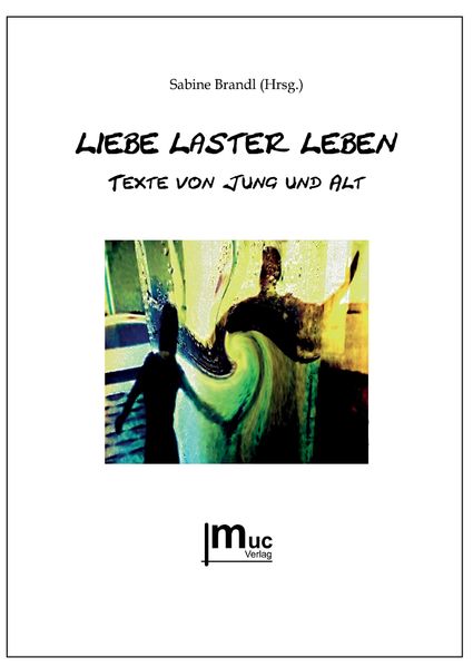 Cover von Liebe, Laster, Leben