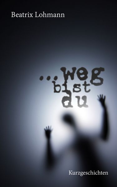Cover von … weg bist du