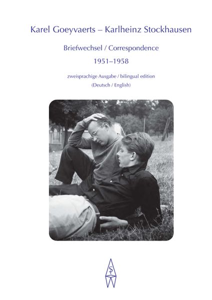 Cover von Karel Goeyvaerts – Karlheinz Stockhausen: Briefwechsel / Correspondence 1951–1958