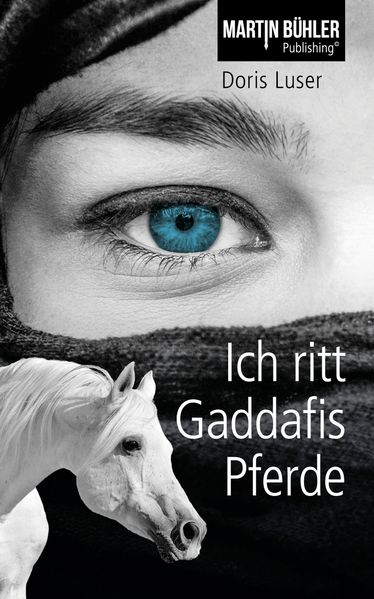 Cover von Ich ritt Gaddafis Pferde