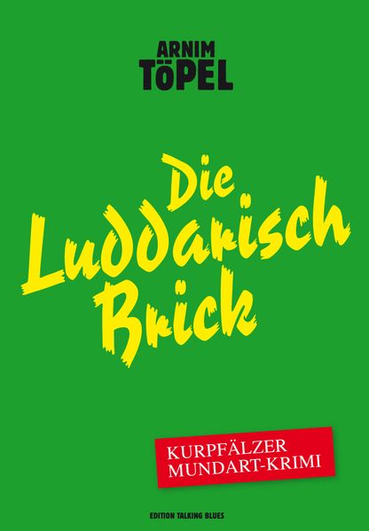 Cover von Die Luddarisch Brick – Kurpfälzer Mundart-Krimi