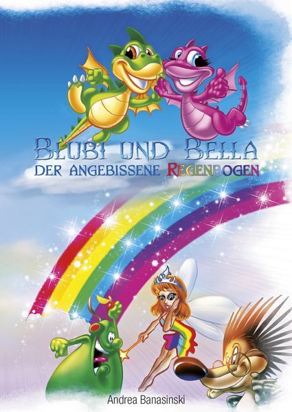 Cover von Blubi und Bella der angebissene Regenbogen