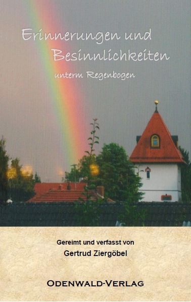Cover von Erinnerungen und Besinnlichkeiten unterm Regenbogen