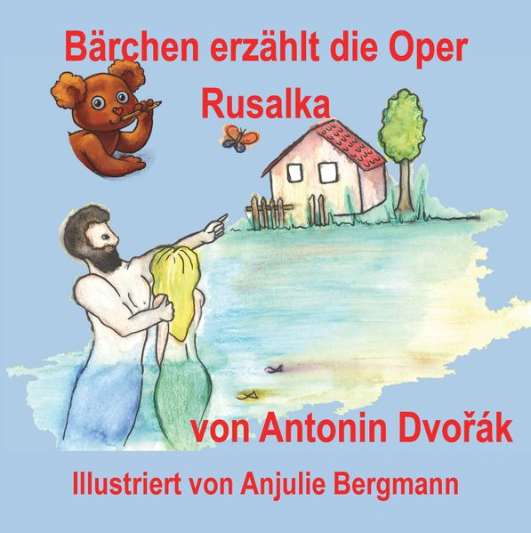 Cover von Bärchen erzählt die Oper Rusalka