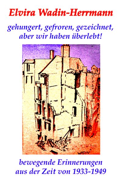 Cover von gehungert, gefroren, gezeichnet, aber wir haben überlebt!