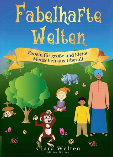 Cover von Fabelhafte Welten – Fabeln für große und kleine Menschen aus Überall