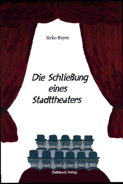 Cover von Die Schließung eines Stadttheaters