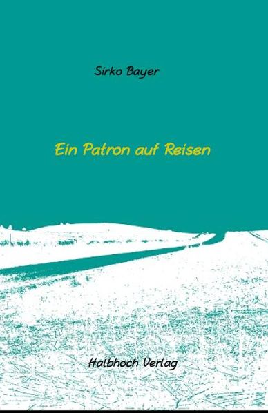 Cover von Ein Patron auf Reisen