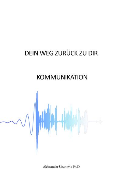 Cover von DER WEG ZURÃœCK ZU DIR- KOMMUNIKATION