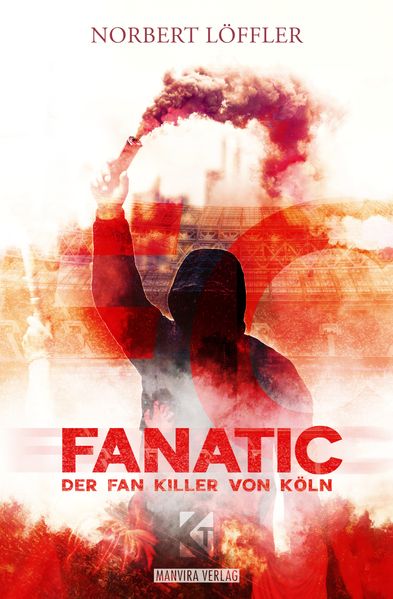 Cover von FanatiC Der Fan-Killer von Köln