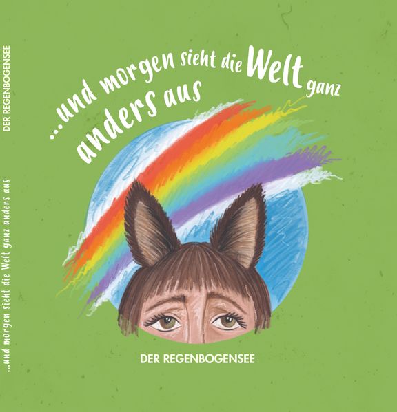 Cover von …und morgen sieht die Welt ganz anders aus: Der Regenbogensee