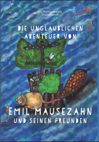 Cover von Die unglaublichen Abenteuer von Emil Mausezahn und seinen Freunden