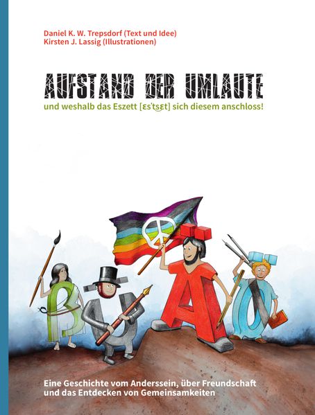 Cover von AUFSTAND DER UMLAUTE und weshalb das Eszett [ɛsˈt͜sɛt] sich diesem anschloss!