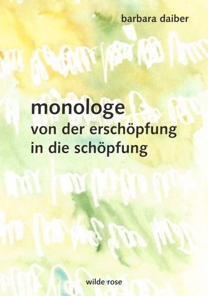 Cover von monologe von der erschöpfung in die schöpfung