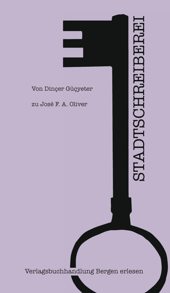 Cover von Stadtschreiberei – von Dinçer Güçyeter zu José F.A. Oliver