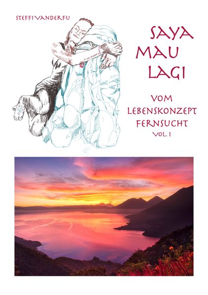 Cover von Saya Mau Lagi – Vom Lebenskonzept Fernsucht