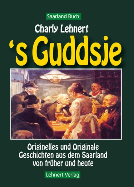 Cover von Saarland Buch/’s Guddsje – Orginelles und Originale im Saarland – Saarland Buch