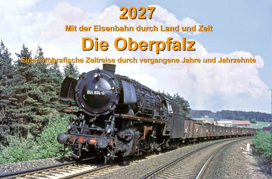 Cover von 2027 Mit der Eisenbahn durch Land und Zeit Die Oberpfalz
