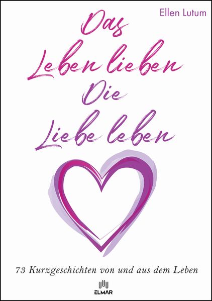 Cover von Das Leben lieben – die Liebe leben