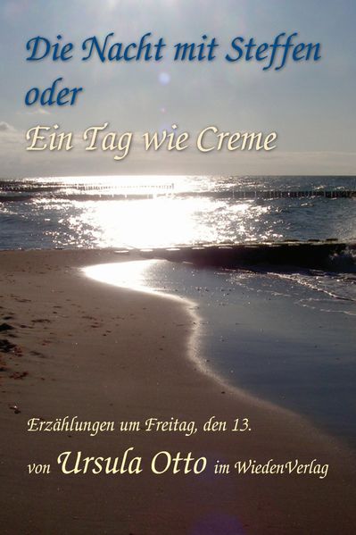 Cover von Die Nacht mit Steffen oder ein Tag wie Creme