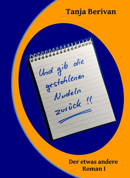 Cover von Und gib die gestohlenen Nudeln zurück!!