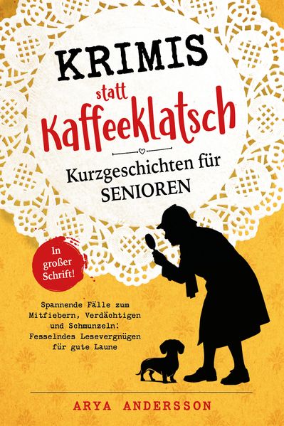 Cover von Krimis statt Kaffeeklatsch: Kurzgeschichten für Senioren, Spannende Fälle zum Mitfiebern, Verdächtigen und Schmunzeln: Fesselndes Lesevergnügen für gute Laune | in großer Schrift