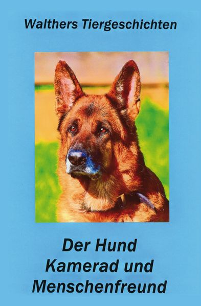 Cover von Der Hund – Kamerad und Menschenfreund