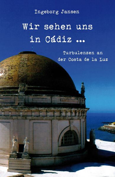 Cover von Wir sehen uns in Cádiz …