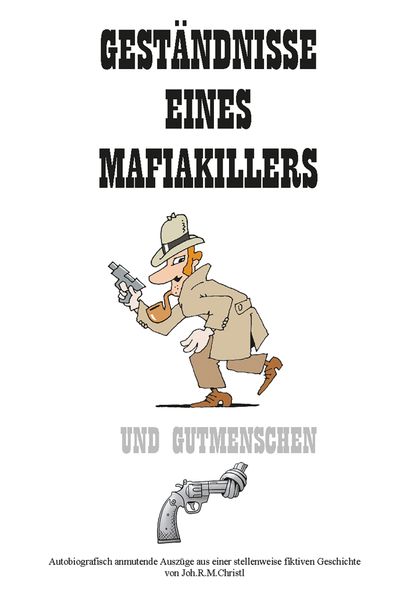 Cover von Geständnisse eines Mafiakillers und Gutmenschen!