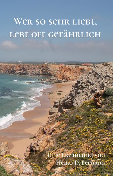 Cover von Wer so sehr liebt, lebt oft gefährlich