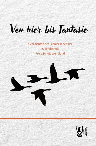 Cover von Von hier bis Fantasie – Geschichten der Schüler:innen der Jugendschule Freie Schule Wendland