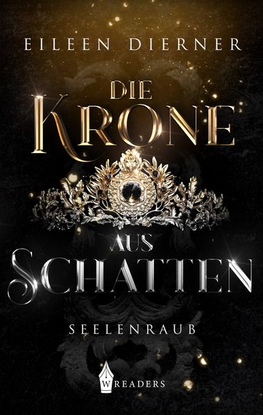 Cover von Die Krone aus Schatten – Seelenraub Band 1