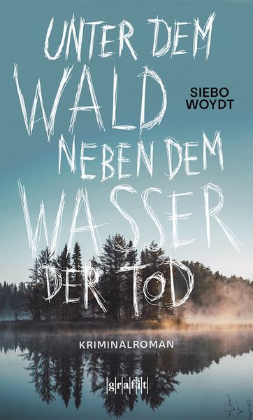 Cover von Unter dem Wald, neben dem Wasser der Tod