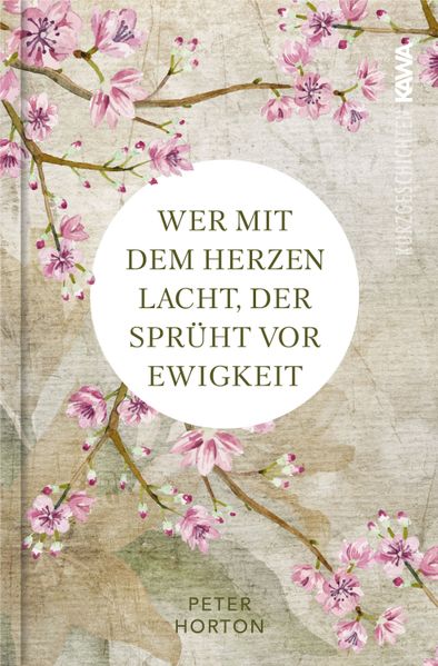 Cover von Wer mit dem Herzen lacht, der sprüht vor Ewigkeit