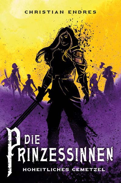 Cover von Die Prinzessinnen – hoheitliches Gemetzel