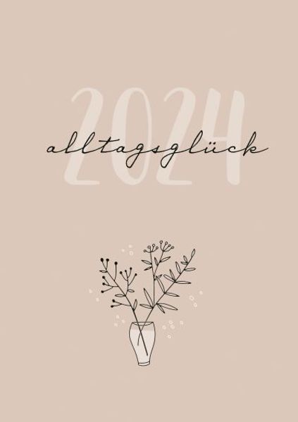 Cover von Alltagsglück 2024 – Taschenkalender