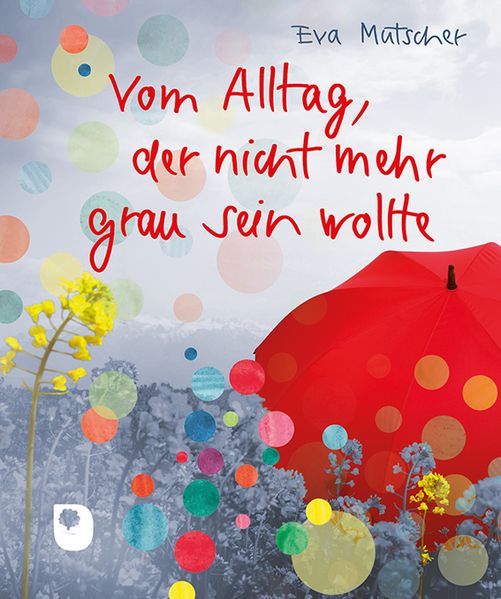 Cover von Vom Alltag, der nicht mehr grau sein wollte