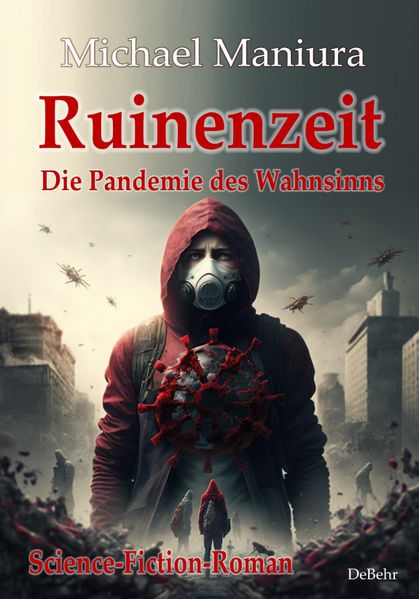 Cover von Ruinenzeit – Die Pandemie des Wahnsinns – Science-Fiction-Roman