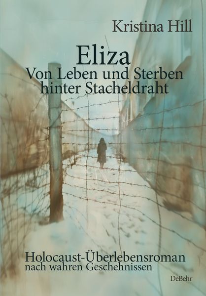 Cover von Eliza – von Leben und Sterben hinter Stacheldraht