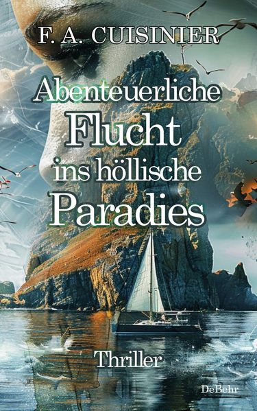 Cover von Abenteuerliche Flucht ins höllische Paradies