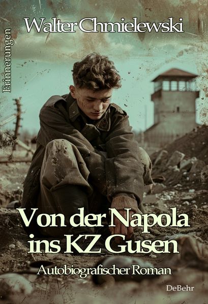 Cover von Von der Napola ins KZ Gusen – autobiografischer Roman – Erinnerungen