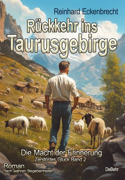 Cover von Rückkehr ins Taurusgebirge – Die Macht der Erinnerung – Zerstörtes Glück Band 2 – Roman nach wahren Begebenheiten