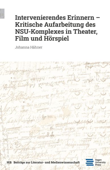 Cover von Intervenierendes Erinnern – kritische Aufarbeitung des NSU-Komplexes in Theater, Film und Hörspiel