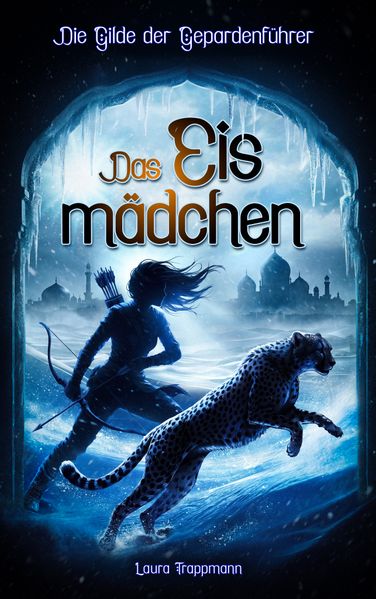 Cover von Das Eismädchen – Die Gilde der Gepardenführer – Band 2