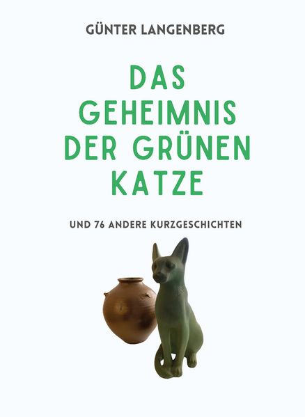 Cover von Das Geheimnis der Grünen Katze und 76 andere Kurzgeschichten